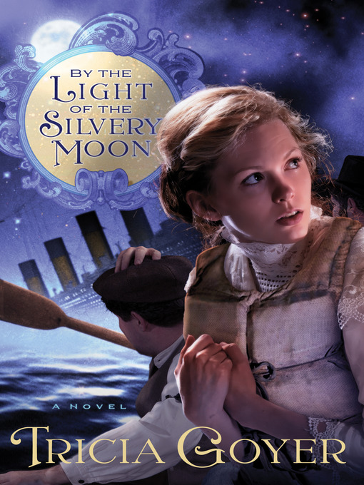 Title details for By the Light of the Silvery Moon by Tricia Goyer - Wait list
